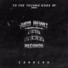 Cabrero - To The Techno Gods [AUD!Ø REVØLT Records]