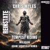 Chris Myles - Tempest Rising (inc Adam Schofield Remix) [Reinstate Trance]