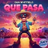 Dan Whitfield - Que Pasa [Juicy Bangers]