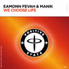 Eamonn Fevah & Manik (NZ) - We Choose Life [Positive State Records]